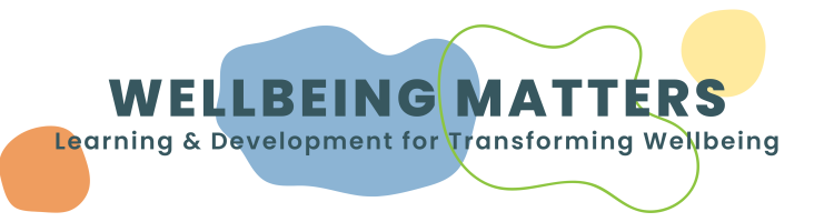 Wellbeing Matters: Learning & Development for Transforming Wellbeing
