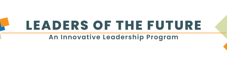 Leaders of the Future: An Innovative Leadership Program (decorated with green orange and blue lines and circles and an image of people high fiving)